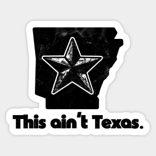 Arkansas Ain't Texas Sticker